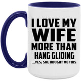 I Love My Wife More Than Hang Gliding - 15oz Accent Mug Purple