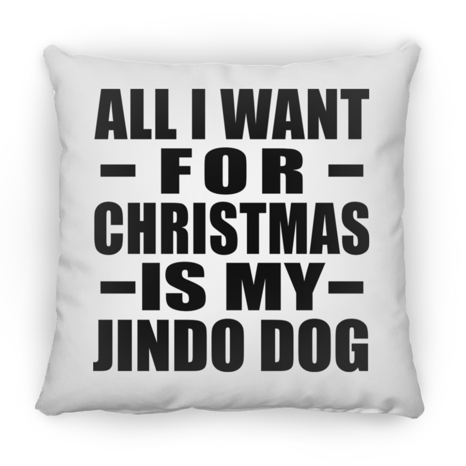 All I Want For Christmas Is My Jindo Dog - Throw Pillow