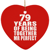 79th Anniversary 79 Years Of Being Mr Perfect - Heart Ornament