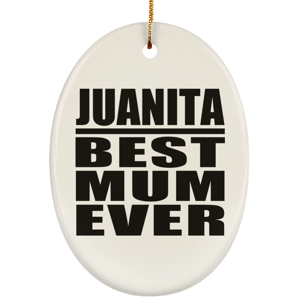 Juanita Best Mum Ever - Oval Ornament