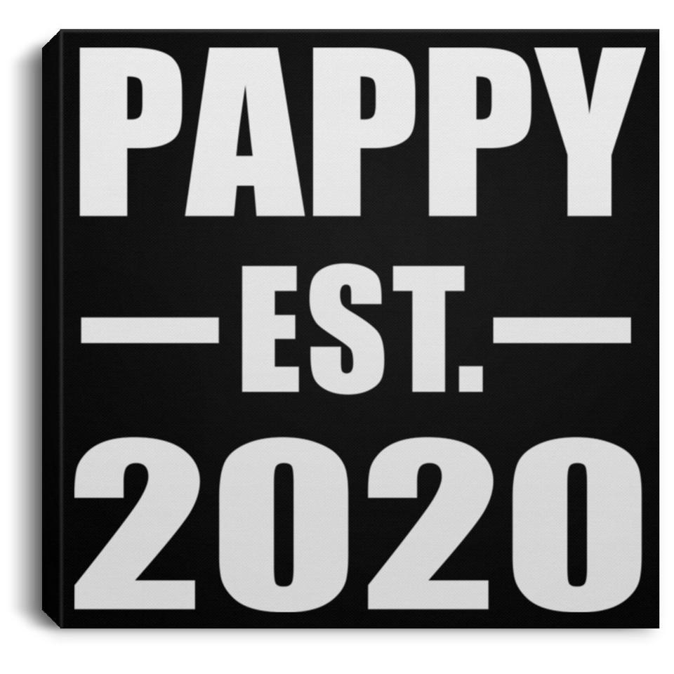 Pappy Established EST. 2020 - Canvas Square
