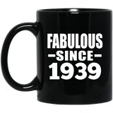 85th Birthday Fabulous Since 1939 - 11 Oz Coffee Mug Black