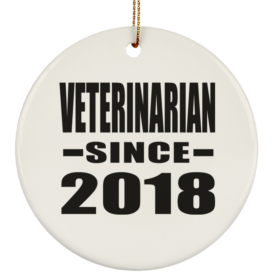 Veterinarian Since 2018 - Circle Ornament