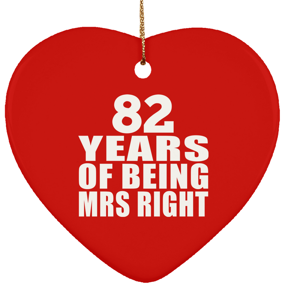82nd Anniversary 82 Years Of Being Mrs Right - Heart Ornament
