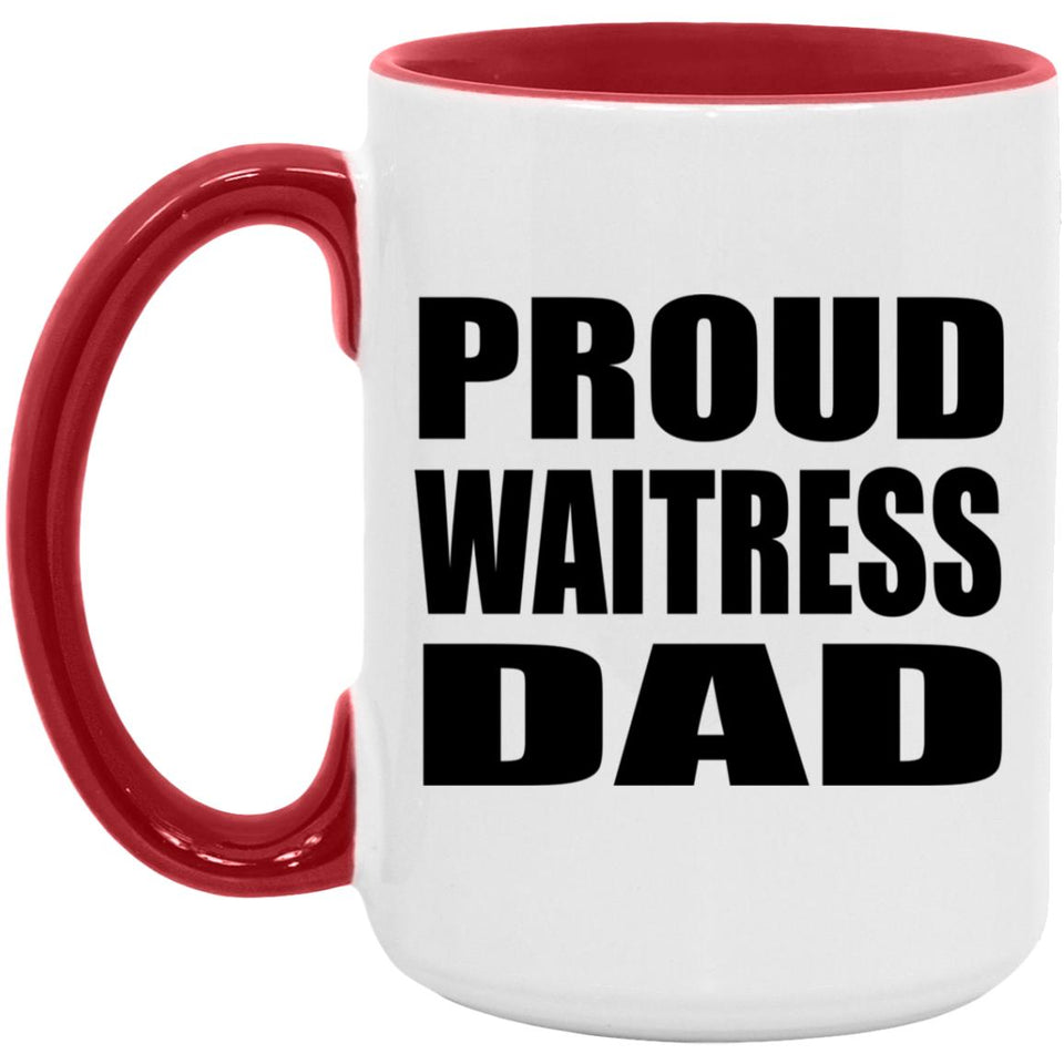 Proud Waitress Dad - 15oz Accent Mug Red