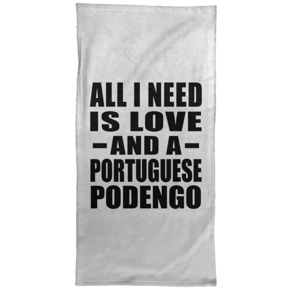 All I Need Is Love And A Portuguese Podengo - Hand Towel