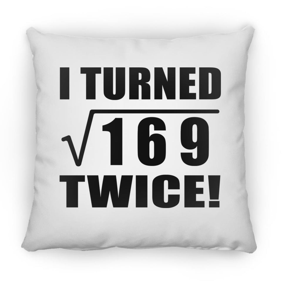26th Birthday I Turned Square Root of 169 Twice - Throw Pillow