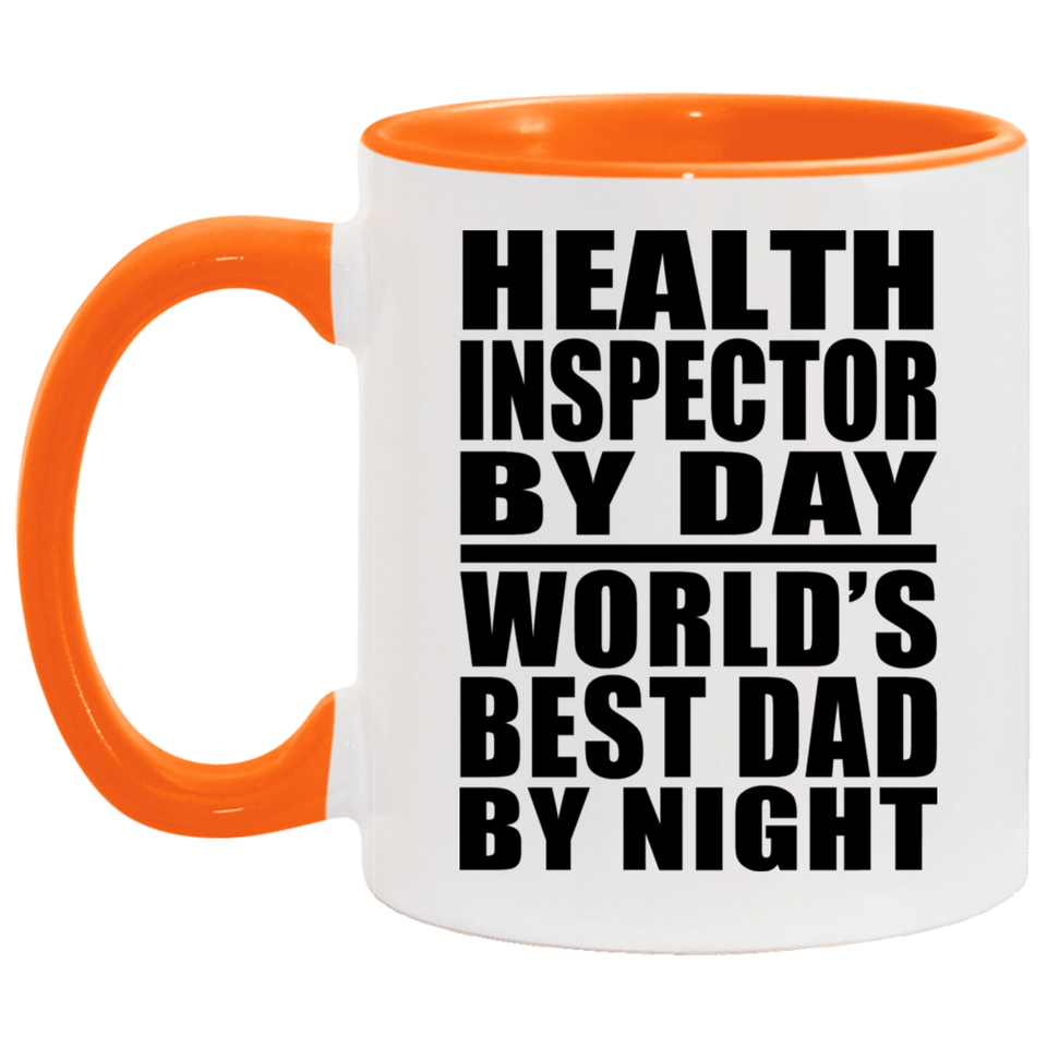 Health Inspector By Day World's Best Dad By Night - 11oz Accent Mug Orange