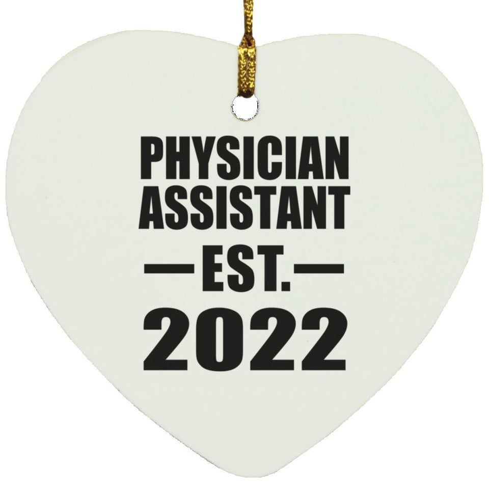 Physician Assistant Established EST. 2022 - Heart Ornament