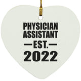 Physician Assistant Established EST. 2022 - Heart Ornament