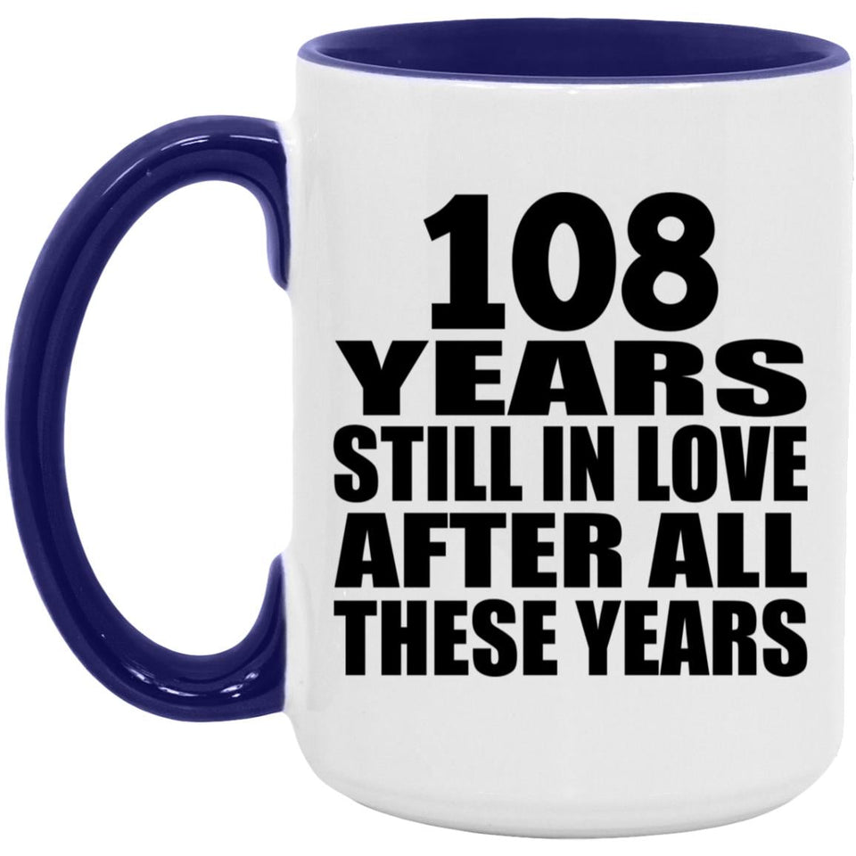 108th Anniversary 108 Years Still In Love After These Years - 15oz Accent Mug Purple