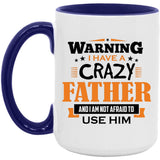 Warning I Have A Crazy Father & I Am Not Afraid To Use Him - 15oz Accent Mug Purple
