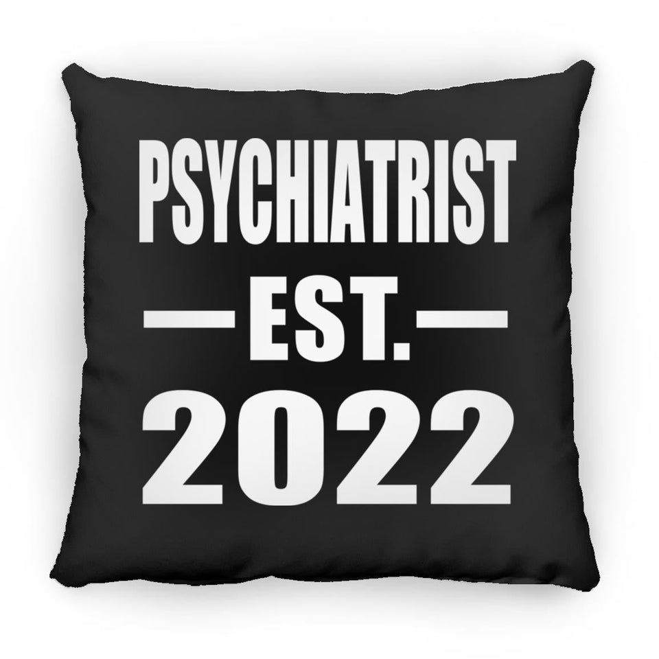 Psychiatrist Established EST. 2022 - Throw Pillow Black