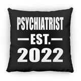 Psychiatrist Established EST. 2022 - Throw Pillow Black