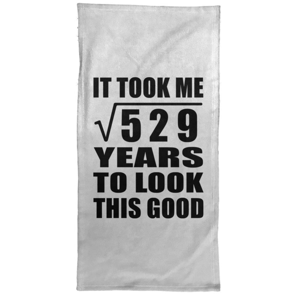 23rd Birthday Took Square Root of 529 Years To Look Good - Hand Towel