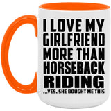 I Love My Girlfriend More Than Horseback Riding - 15oz Accent Mug Orange