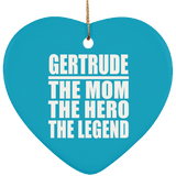 Gertrude The Mom The Hero The Legend - Heart Ornament