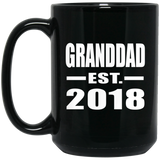Granddad Established EST. 2018 - 15 Oz Coffee Mug Black