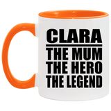 Clara The Mum The Hero The Legend - 11oz Accent Mug Orange