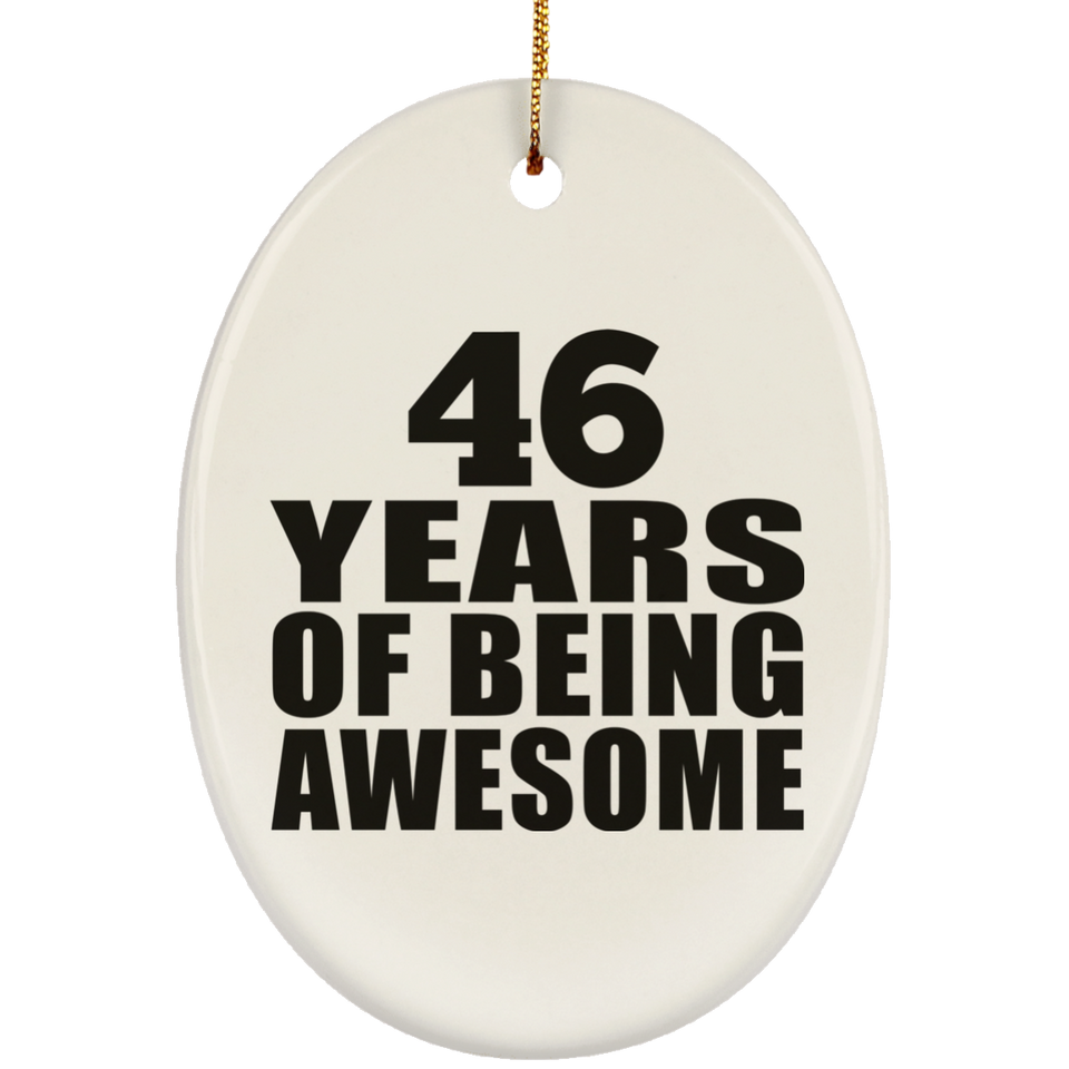 46th Birthday 46 Years Of Being Awesome - Oval Ornament