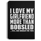 I Love My Girlfriend More Than Bobsled - Canvas Portrait