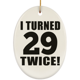 58th Birthday I Turned 29 Twice - Oval Ornament