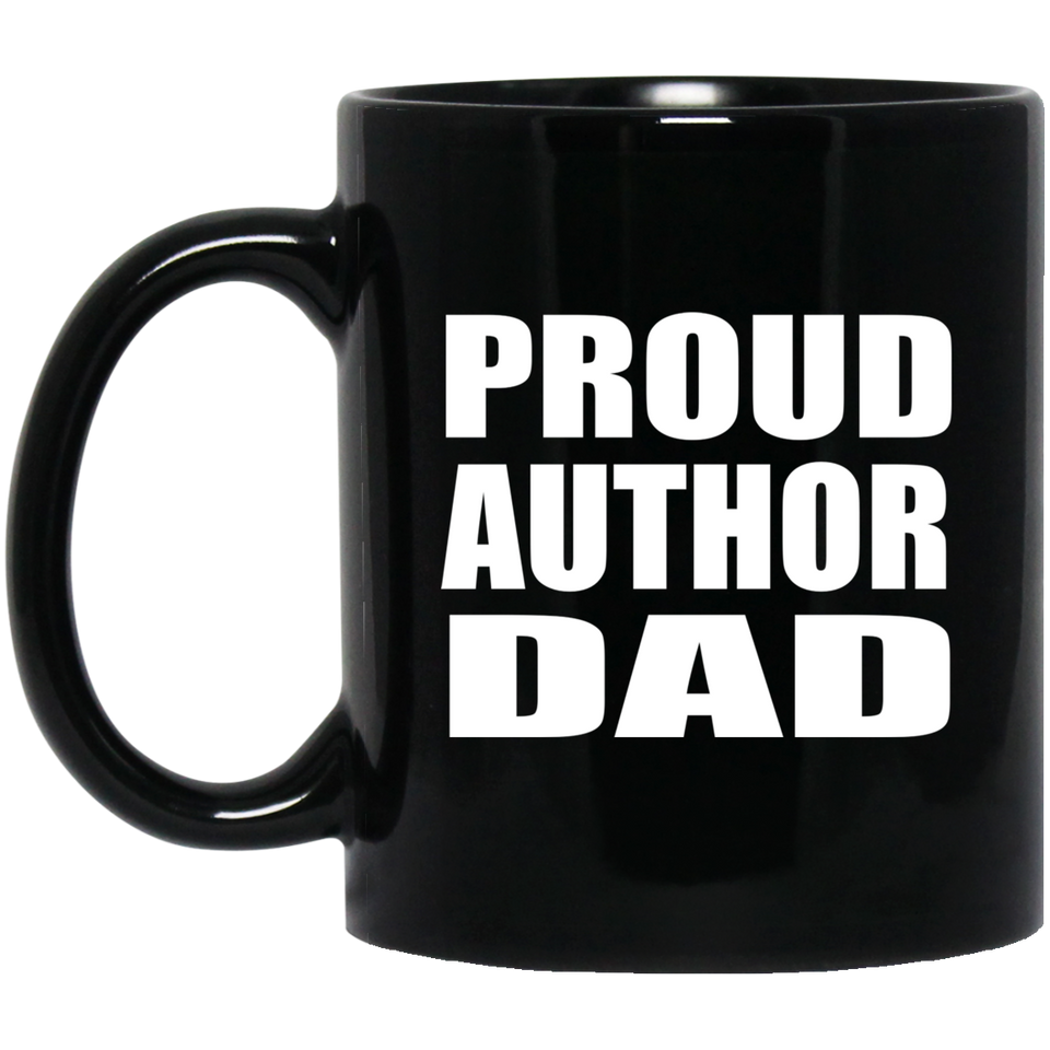 Proud Author Dad - 11oz Coffee Mug Black