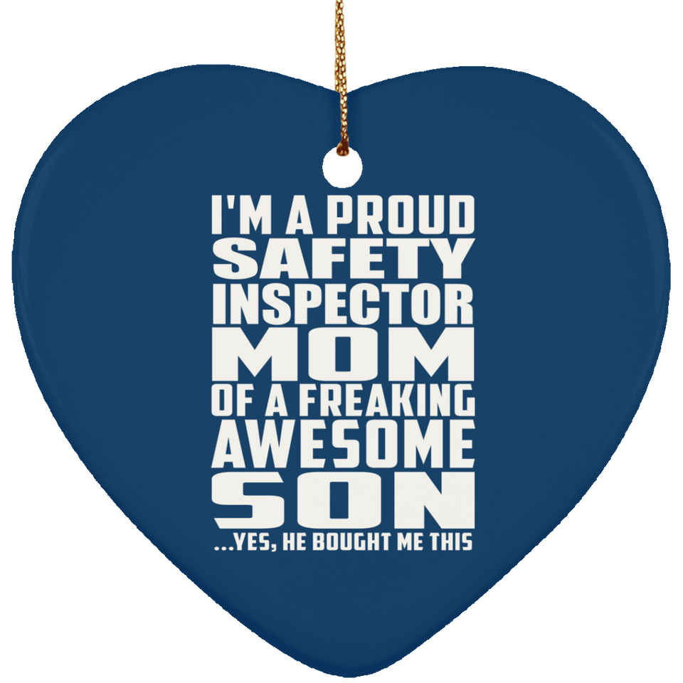 Proud Safety Inspector Mom Of Awesome Son - Heart Ornament