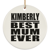 Kimberly Best Mum Ever - Circle Ornament