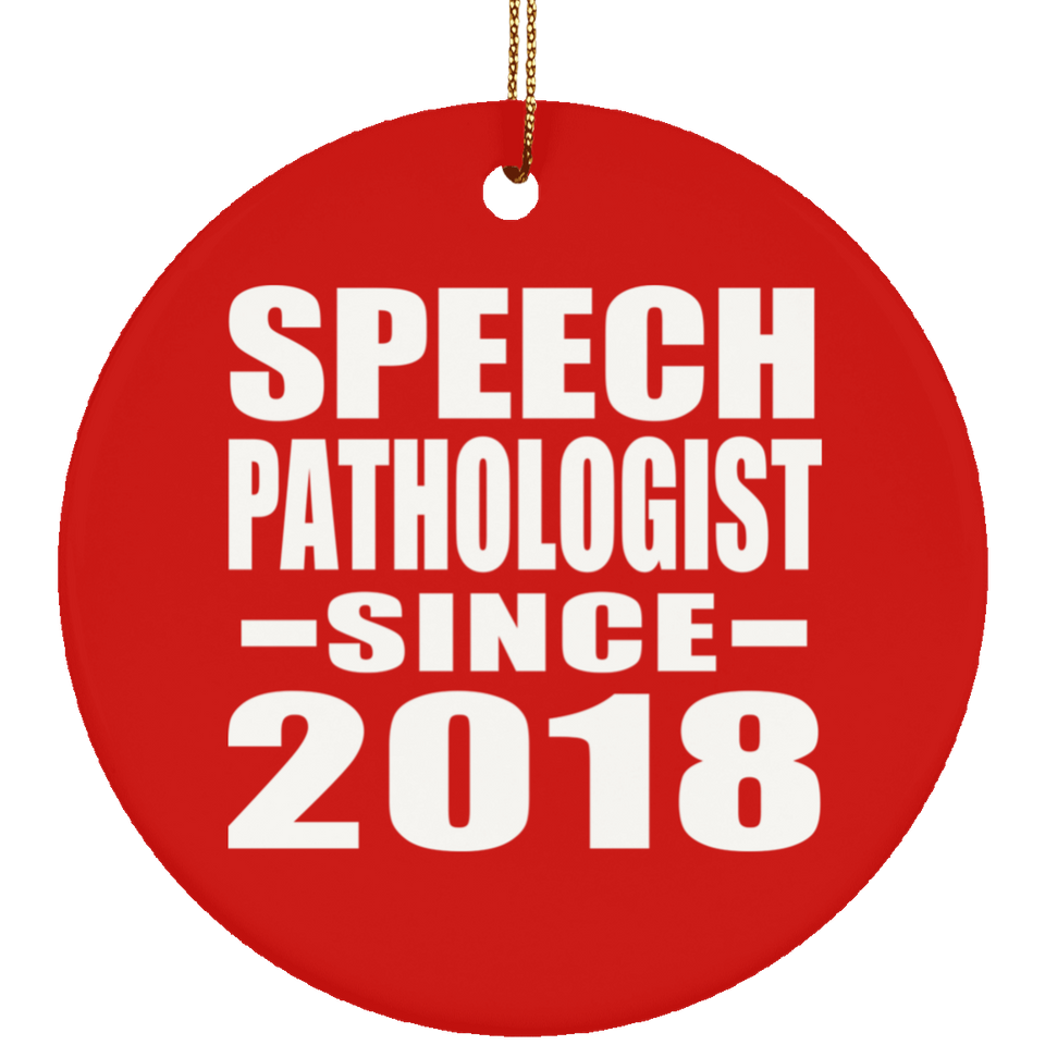 Speech Pathologist Since 2018 - Circle Ornament