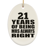 21st Anniversary 21 Years of Being Mrs Always Right - Oval Ornament