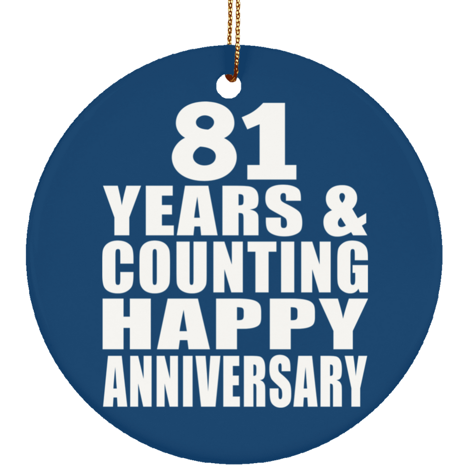 Happy 81st Anniversary 81 Years & Counting - Circle Ornament