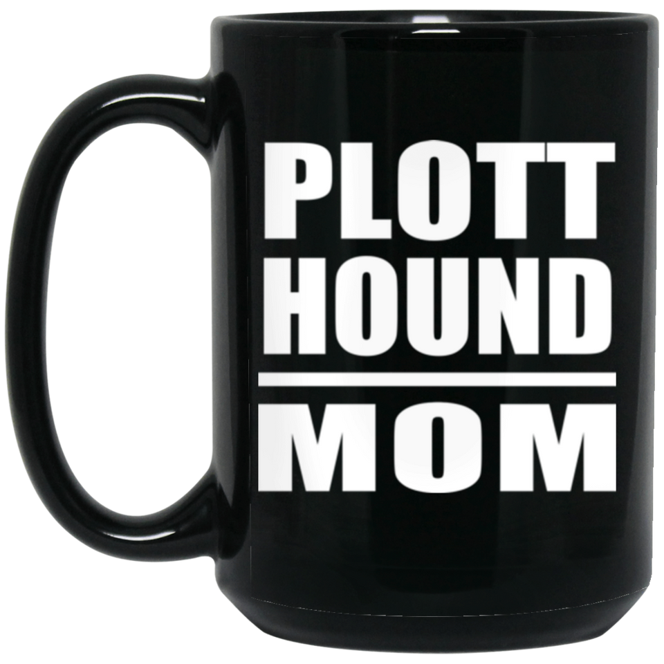 Plott Hound Mom - 15oz Coffee Mug Black