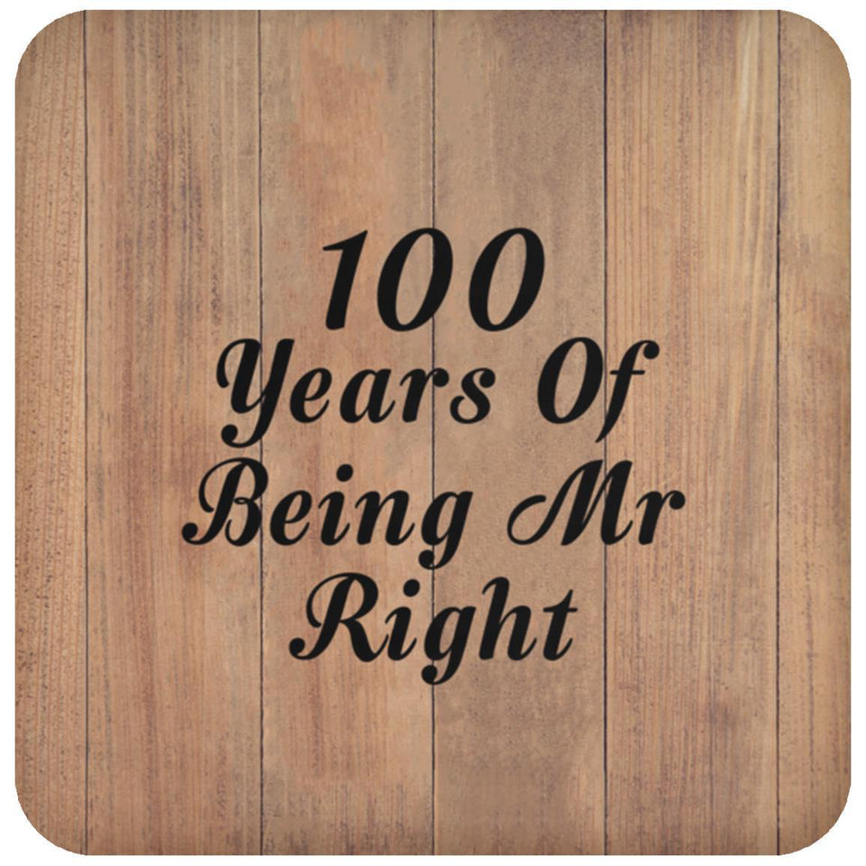100th Anniversary 100 Years Of Being Mr Right - Drink Coaster C