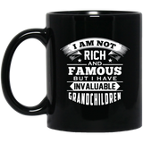 I Am Not Rich & Famous, But I Have Invaluable Grandchildren - 11 Oz Coffee Mug Black