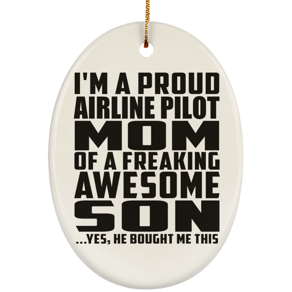 Proud Airline Pilot Mom Of Awesome Son - Oval Ornament