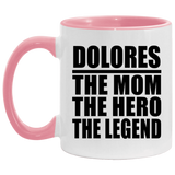 Dolores The Mom The Hero The Legend - 11oz Accent Mug Pink