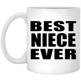 Best Niece Ever - 11 Oz Coffee Mug