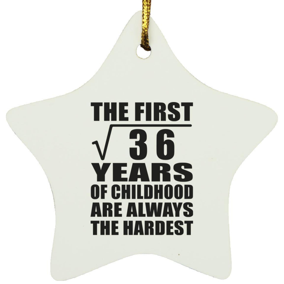 6th Birthday Square Root of 36 Years of Childhood - Star Ornament