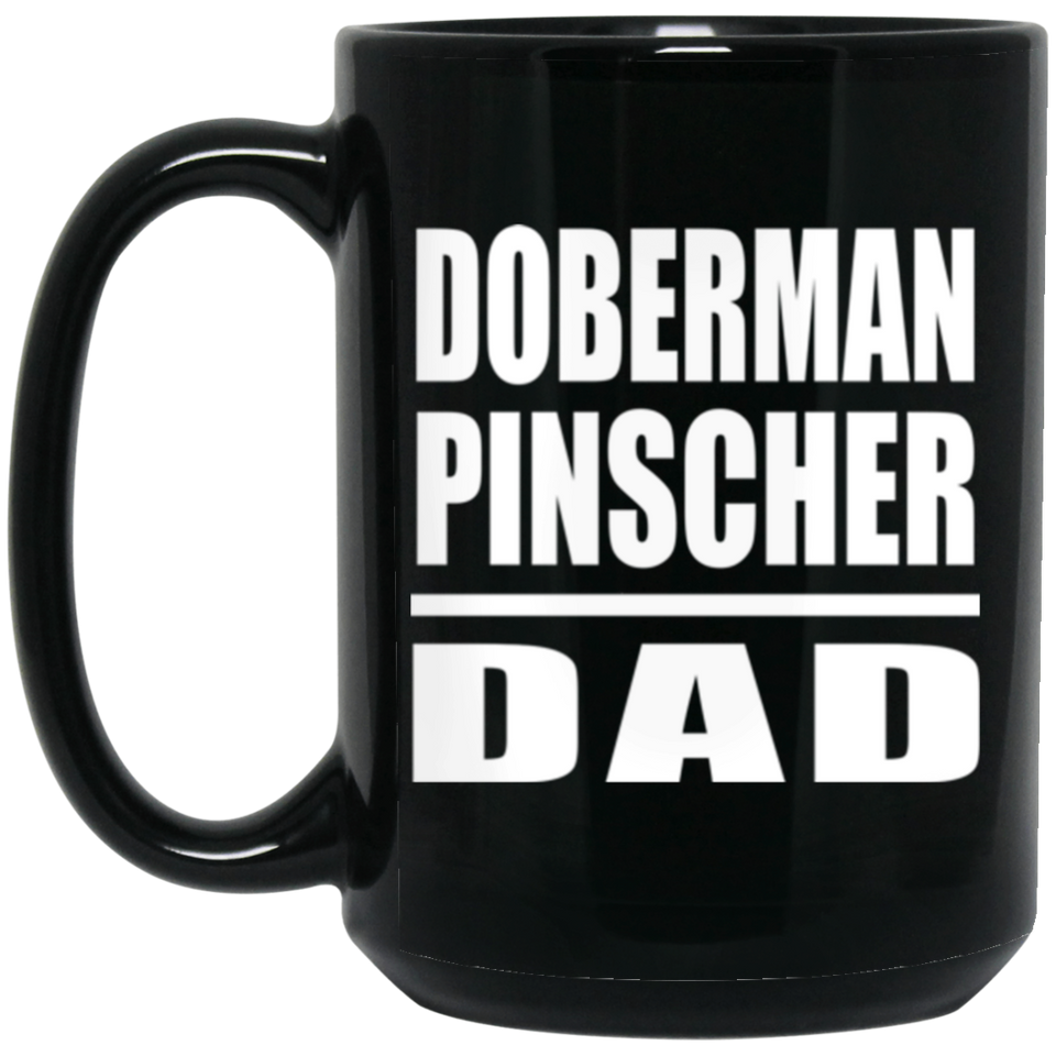 Doberman Pinscher Dad - 15oz Coffee Mug Black