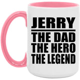 Jerry The Dad The Hero The Legend - 15oz Accent Mug Pink