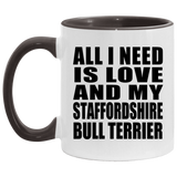 All I Need Is Love And My Staffordshire Bull Terrier - 11oz Accent Mug Black