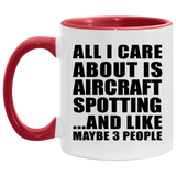 All I Care About Is Aircraft Spotting - 11oz Accent Mug Red