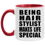 Being Hair Stylist Makes Life Special - 11oz Accent Mug Red