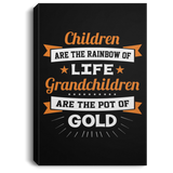 Children Are Rainbow Of Life, Grandchildren Are Pot Of Gold - Canvas Portrait