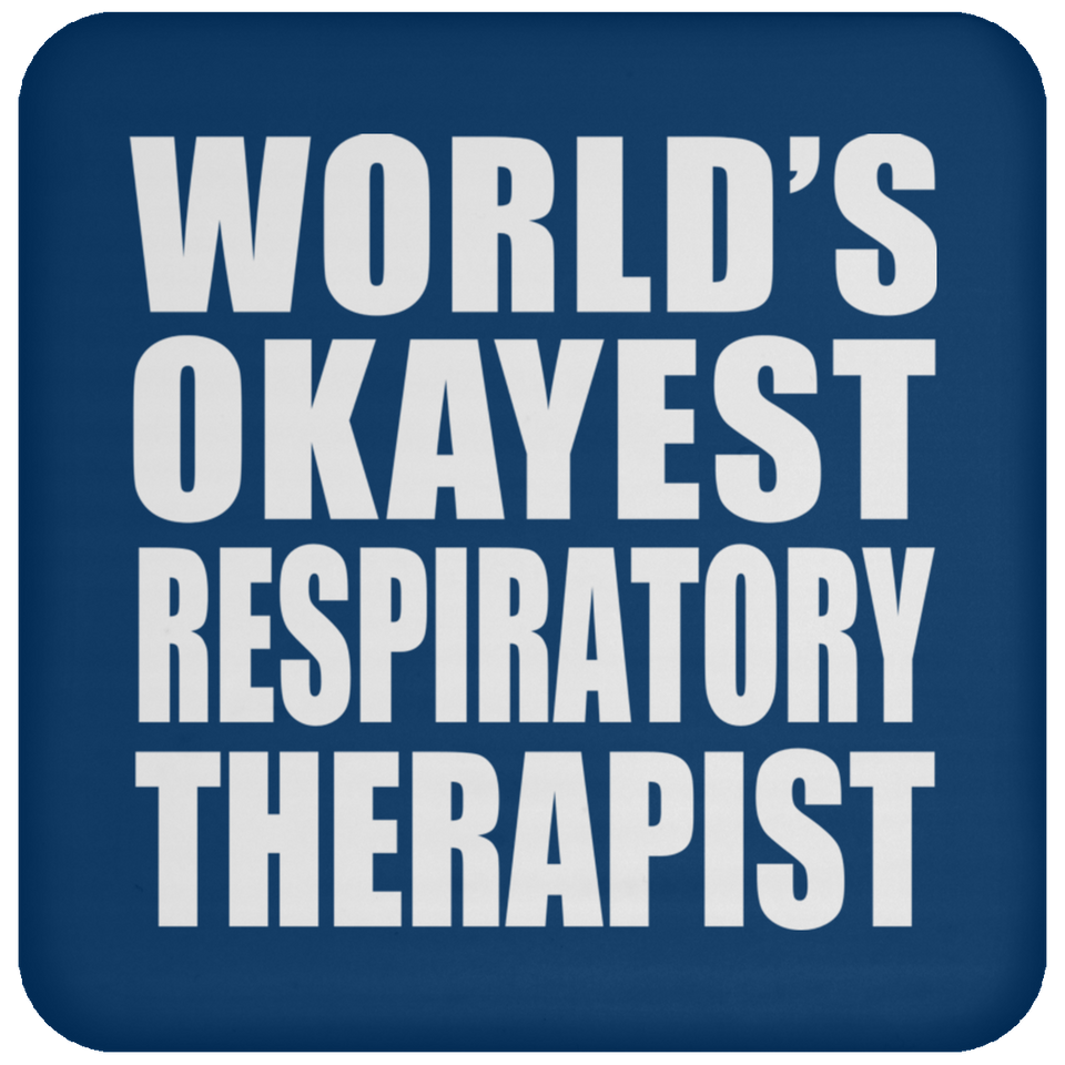 World's Okayest Respiratory Therapist - Drink Coaster