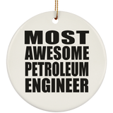 Most Awesome Petroleum Engineer - Circle Ornament