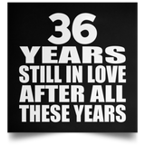 36th Anniversary 36 Years Still In Love After These Years - Poster Square