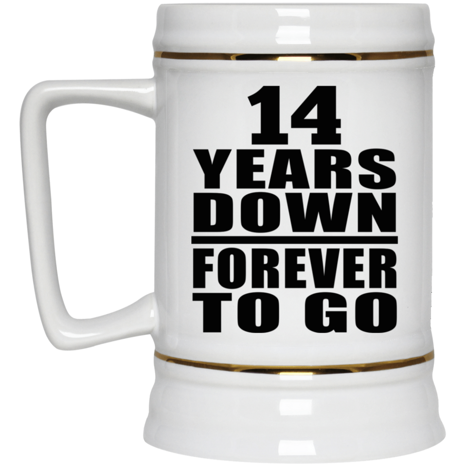 14th Anniversary 14 Years Down Forever to Go - Beer Stein