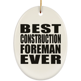 Best Construction Foreman Ever - Oval Ornament